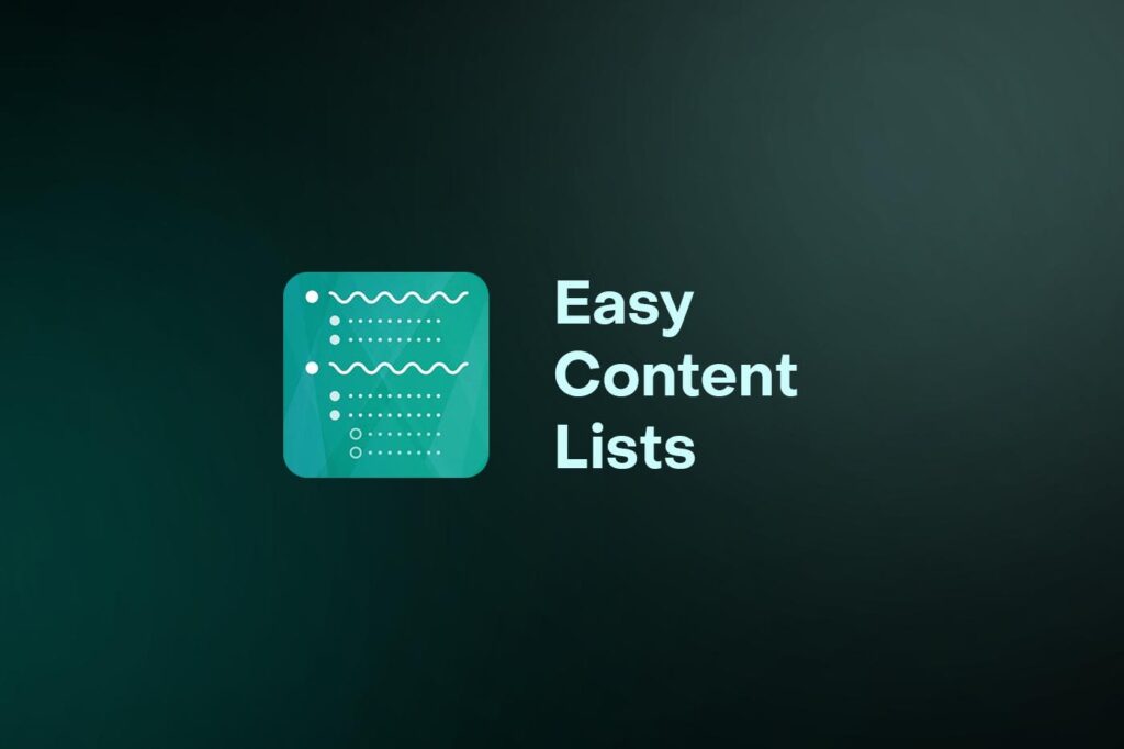 A minimalist graphic with a dark green gradient background features an icon of a document with various lines and dots, representing a list. Next to the icon, the words "Easy Content Lists" are displayed in light blue text.
